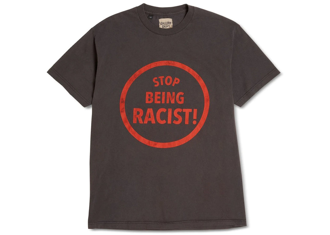 Gallery Dept. 'Stop Being Racist' Black Tee